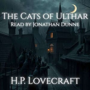 The Cats of Ulthar, H.P. Lovecraft