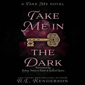 Take Me in the Dark, R.L. Kenderson