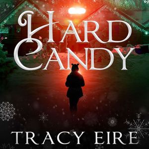 Hard Candy, Tracy Eire