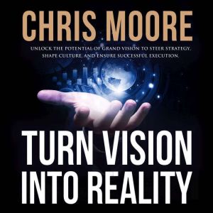 Turn Vision Into Reality: From Burnout to Breakthrough