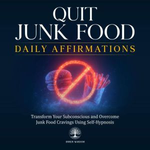 Quit Junk Food Daily Affirmations, Inner Wisdom