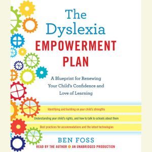 The Dyslexia Empowerment Plan, Ben Foss