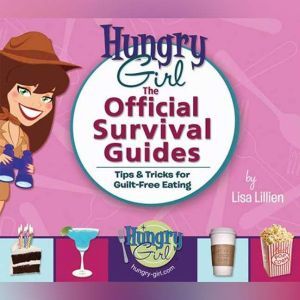 Hungry Girl The Official Survival Gu..., Lisa Lillien