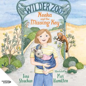 Neeka and the Missing Key (Wilder Zoo, #1): The brand new illustrated fiction series about living at a zoo!: The brand new ill