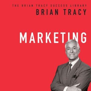 Marketing: The Brian Tracy Success Library, Brian Tracy