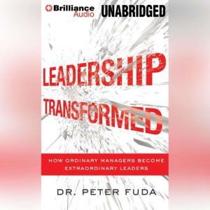 Leadership Transformed, Dr. Peter Fuda
