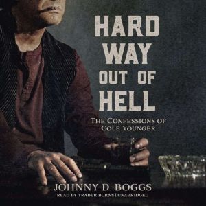 Hard Way Out of Hell, Johnny D. Boggs