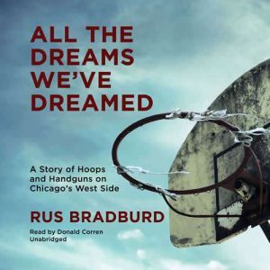All the Dreams Weve Dreamed, Rus Bradburd