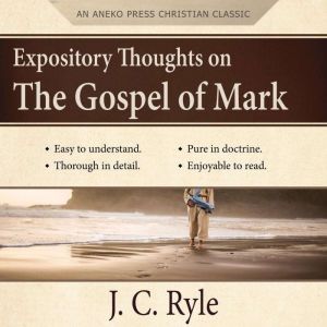 Expository Thoughts on the Gospel of Mark: A Commentary