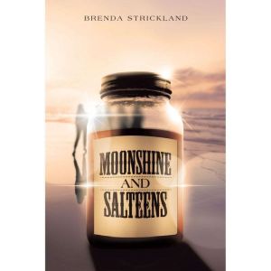Moonshine and Salteens