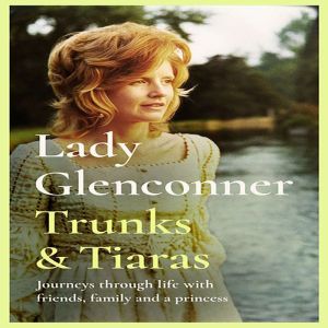 Trunks  Tiaras, Anne Glenconner