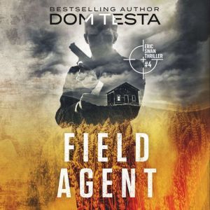 Field Agent: Eric Swan Thriller #4