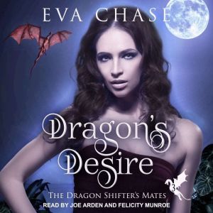Dragon's Desire: A Reverse Harem Paranormal Romance, Eva Chase