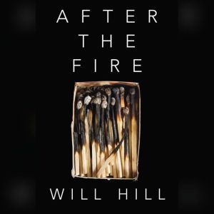 After the Fire, Will Hill