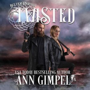 Twisted, A Bitter Harvest Series Book..., Ann Gimpel