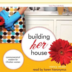 Building Her House, Nancy Wilson