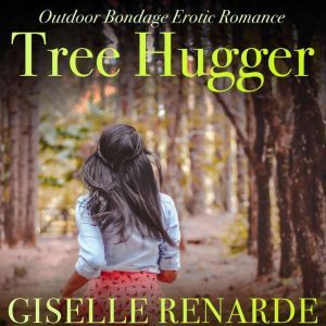 Tree Hugger, Giselle Renarde