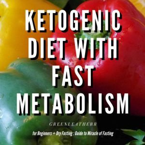 Ketogenic Diet With Fast Metabolism F..., Greenleatherr