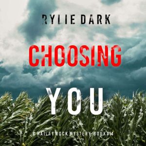 Choosing You (A Hailey Rock FBI Suspense ThrillerBook 14): Digitally narrated using a synthesized voice