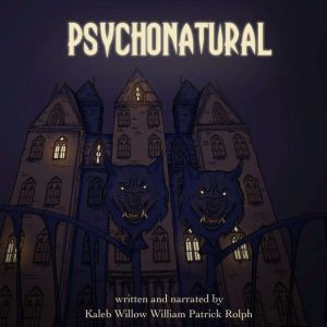 Psychonatural, Kaleb Willow William Patrick Rolph