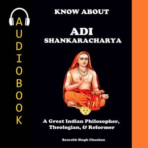 KNOW ABOUT Adi Shankaracharya, Saurabh Singh Chauhan