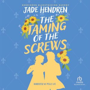 The Taming of the Screws, Jade Hendren