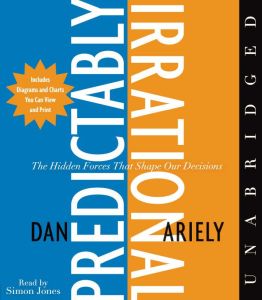 The Predictably Irrational, Dr. Dan Ariely