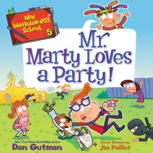 My Weirderest School 5 Mr. Marty L..., Dan Gutman