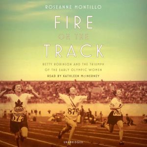 Fire on the Track, Roseanne Montillo