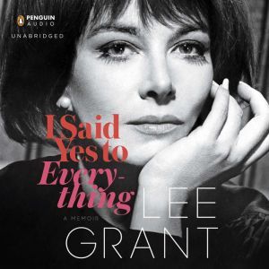 I Said Yes to Everything, Lee Grant
