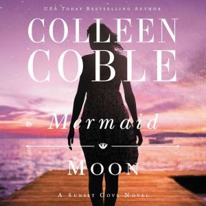Mermaid Moon, Colleen Coble