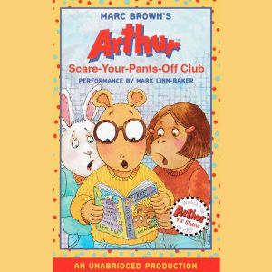 Arthur and the Scare-Your-Pants-Off Club: A Marc Brown Arthur Chapter Book #2, Marc Brown