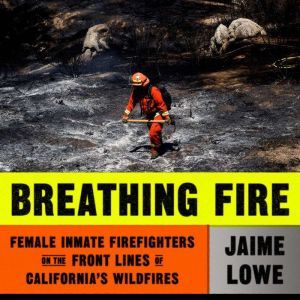 Breathing Fire, Jaime Lowe
