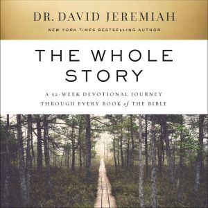 The Whole Story: A 52-Week Devotional Journey Through Every Book of the Bible