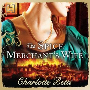 The Spice Merchants Wife, Charlotte Betts