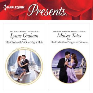 His Cinderella's One-Night Heir & His Forbidden Pregnant Princess, Lynne Graham