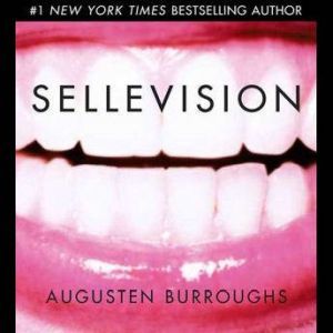 Sellevision, Augusten Burroughs
