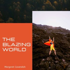 The Blazing World, Margaret Cavendish