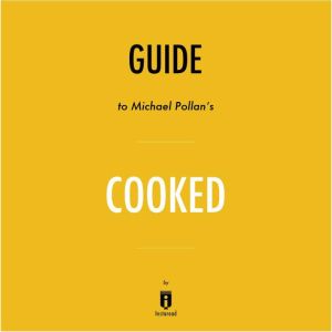 Guide to Michael Pollans Cooked by I..., Instaread