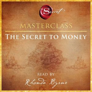 The Secret to Money Masterclass, Rhonda Byrne
