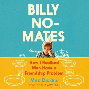 Billy NoMates, Max Dickins