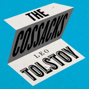 The Cossacks, Leo Tolstoy