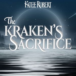 The Krakens Sacrifice, Katee Robert