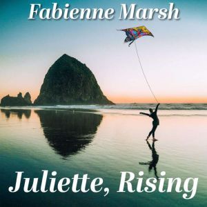 Juliette, Rising, Fabienne Marsh