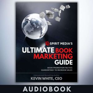 SMs Ultimate Book Marketing Guide, Kevin White