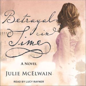 Betrayal in Time, Julie McElwain