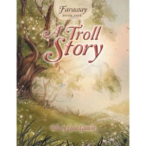 Faraway: Book Five: a Troll Story