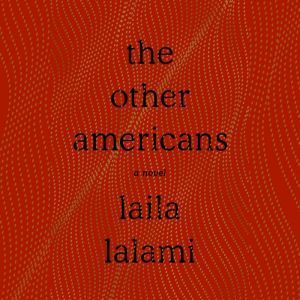 The Other Americans: A Novel, Laila Lalami