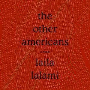 The Other Americans, Laila Lalami