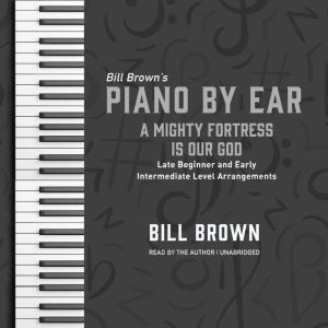 A Mighty Fortress Is Our God, Bill Brown